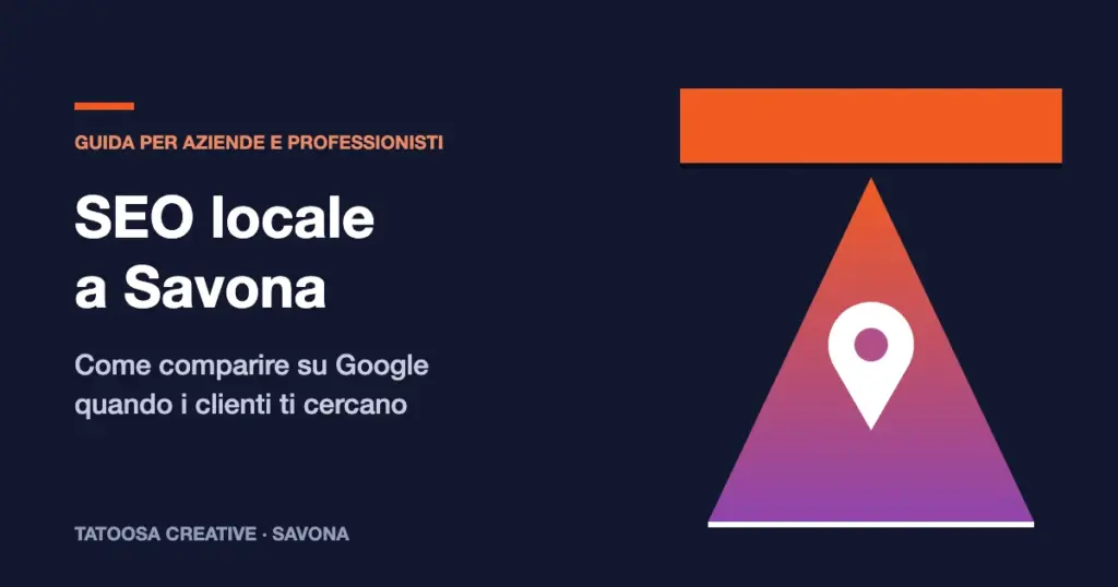 SEO locale a Savona: come comparire su Google quando i clienti ti cercano, guida di Tatoosa Creative
